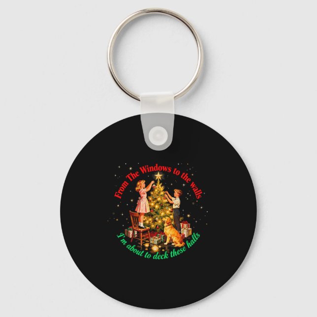 From Windows To The Walls Deck These Halls Holiday Key Ring (Front)