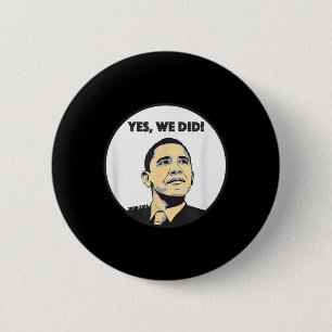 From Yes We Can To Yes We Did Obama 6 Cm Round Badge