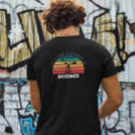front and back moment of science funny teacher T-Shirt<br><div class="desc">front and back moment of science funny chemistry teacher with vintage sunset makes it a great gift for your dad,  husband,  son,  daughter,  sister,  brother,  mum,  wife,  grandpa,  uncle and grandma grab it now to make him smile!</div>