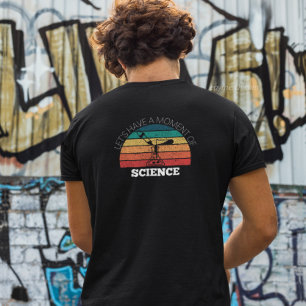 front and back moment of science funny teacher T-Shirt