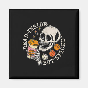 Front And Ck Skeleton Dead Inside But Spiced Hallo Magnet