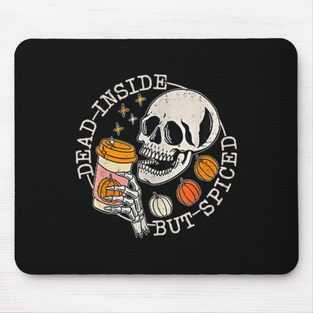 Front And Ck Skeleton Dead Inside But Spiced Hallo Mouse Mat (Front)