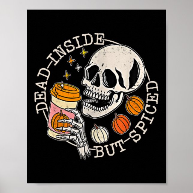 Front And Ck Skeleton Dead Inside But Spiced Hallo Poster (Front)