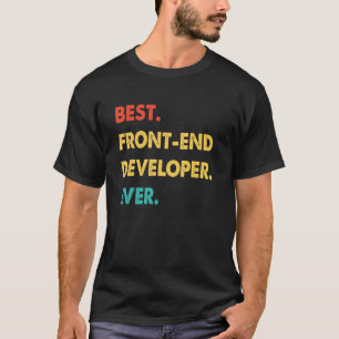 Front End Developer Retro Best Front End Developer T-Shirt