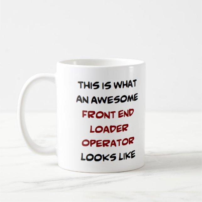 front end loader operator, awesome coffee mug (Left)