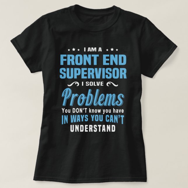 Front End Supervisor T-Shirt (Design Front)