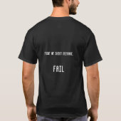 Front of shirt message., FAIL (Back)