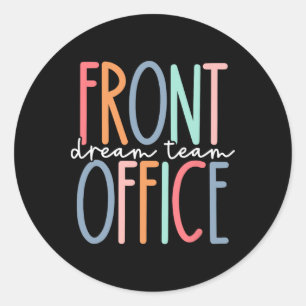 Front Office Dream Team School Secretary Front Off Classic Round Sticker