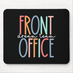 Front Office Dream Team School Secretary Front Off Mouse Mat