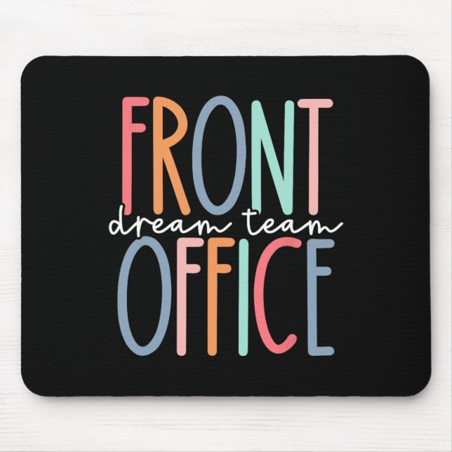 Front Office Dream Team School Secretary Front Off Mouse Mat (Front)