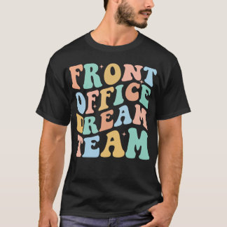 Front Office Dream Team School Secretary Squad Cre T-Shirt