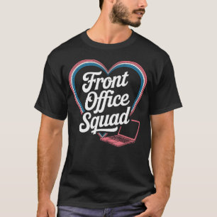 Front Office Squad School Secretary Admin Assistan T-Shirt