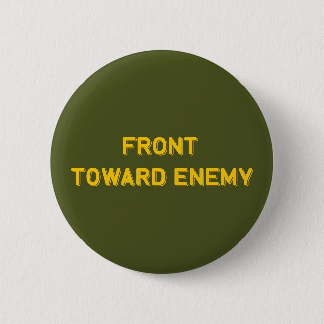 FRONT TOWARD ENEMY 6 CM ROUND BADGE (Front)