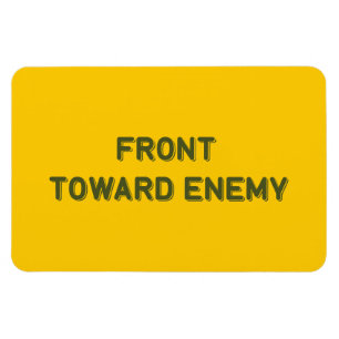 FRONT TOWARD ENEMY MAGNET