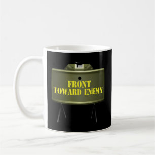 Front Toward Enemy Military Claymore Mine Front To Coffee Mug