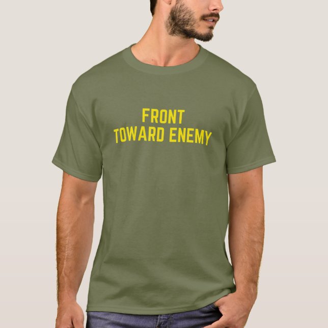 Front Towards Enemy Funny Military T-Shirt (Front)