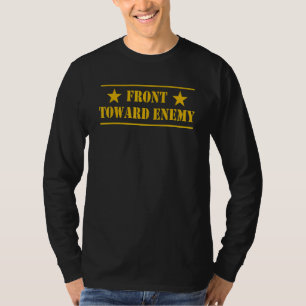 Front Towards Enemy Military Appreciation Funny T-Shirt