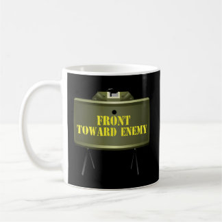 Front Towards Enemy Military Claymore Mine Front T Coffee Mug