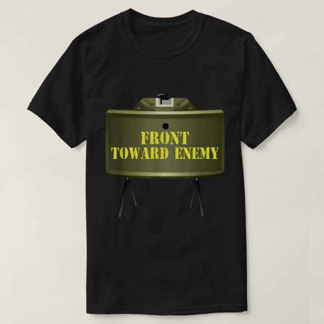 Front Towards Enemy Military Claymore Mine Front T T-Shirt (Design Front)