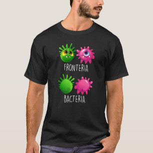 Fronteria And Bacteria Living Organism Biology T-Shirt
