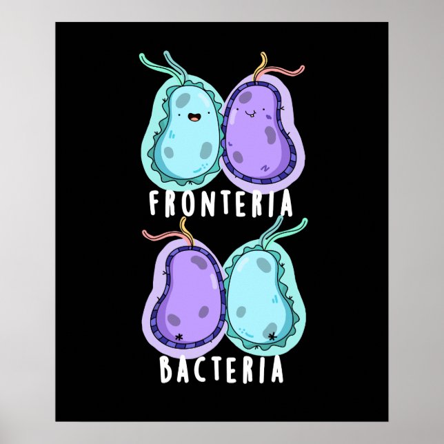 Fronteria Bacteria Funny Biology Pun Dark BG Poster (Front)