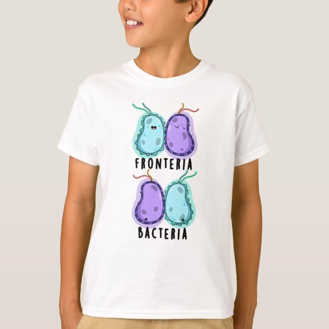 Fronteria Bacteria Funny Biology Pun T-Shirt (Front)