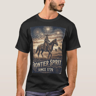 Frontier Spirit Since 1776 Cowboy Horse Prairie. T-Shirt