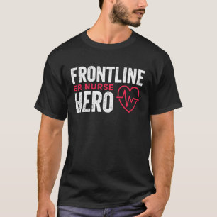 Frontline Hero ER Nurse Essential Worker T-Shirt