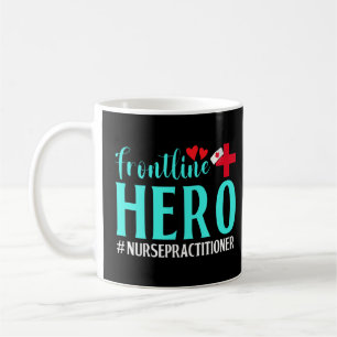 Frontline Hero Nurse Practitioner Worker Frontline Coffee Mug