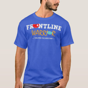 Frontline Warrior Dialysis Technician T-Shirt