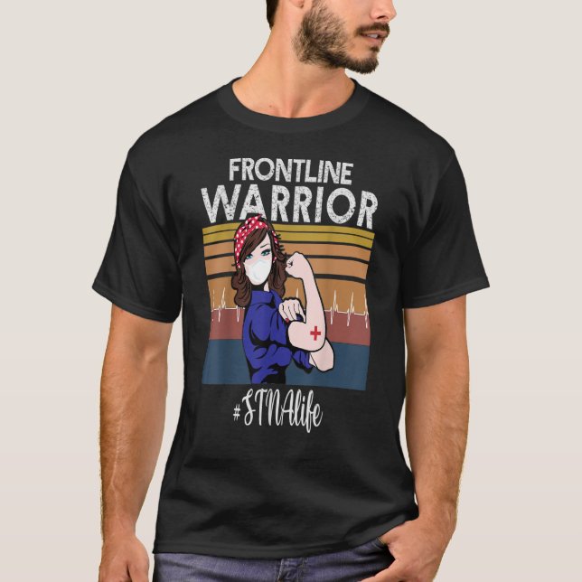 frontline warrior STNA State Tested Nursing Assist T-Shirt (Front)