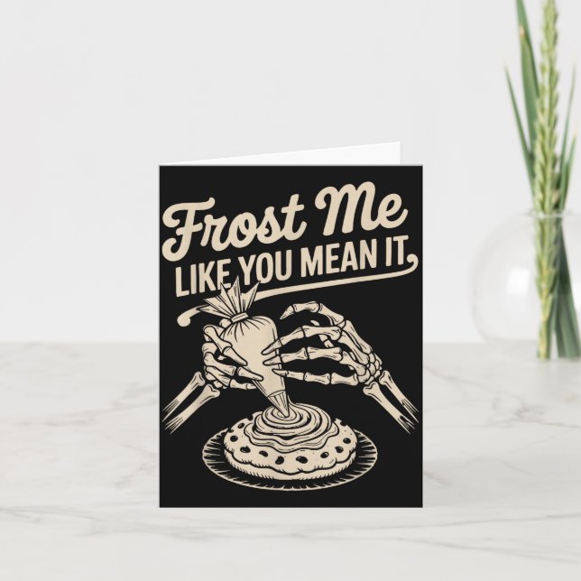 Frost Me Like You Mean It Funny Baking Skeleton Ha Card (Front)