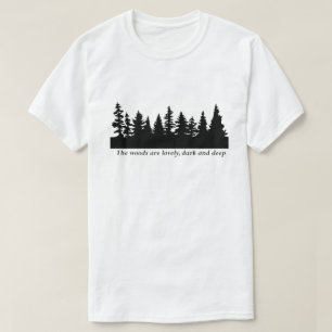 Frost - The woods are lovely, dark and deep T-Shirt