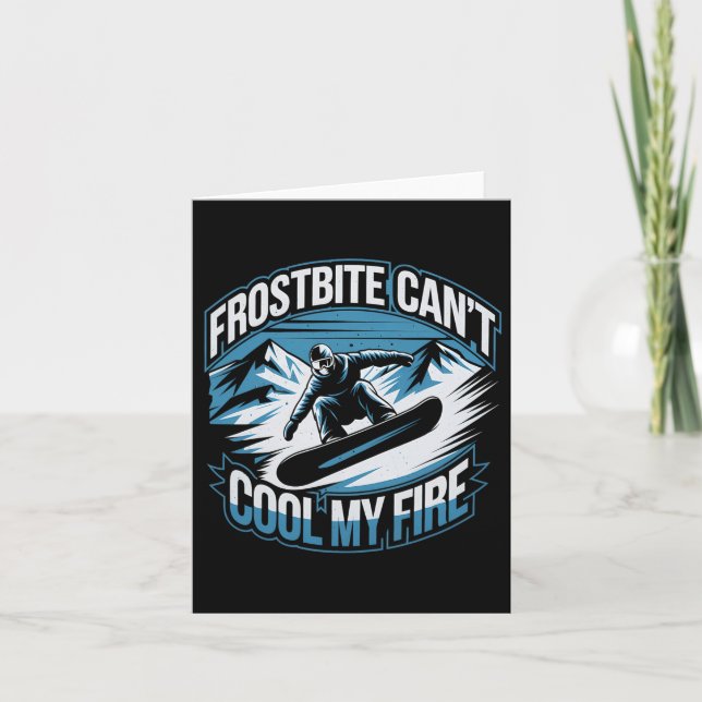 Frostbite Can't Cool My Fire Snowboarding Winter S Card (Front)
