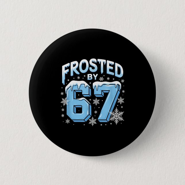 Frosted 67 Meme Funny Six Seven Gen Alpha Slang Ch 6 Cm Round Badge (Front)