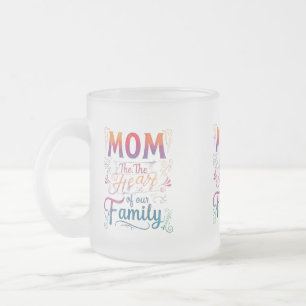 Frosted Glass Mug 10 oz - "Mum: The Heart of Our