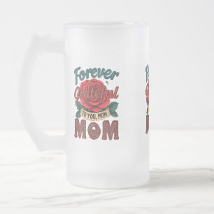Frosted Glass Mug - 16 oz   "Forever Grateful 