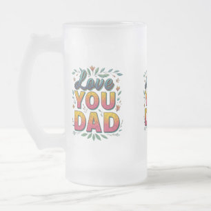 Frosted Glass Mug 16 oz - "Love You, Dad