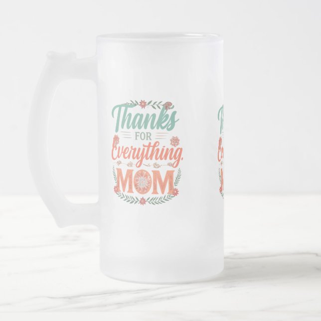 Frosted Glass Mug 16 oz - "Thanks for Everything,  (Left)