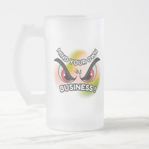 Frosted Glass Mug 16oz : Mind Your Own