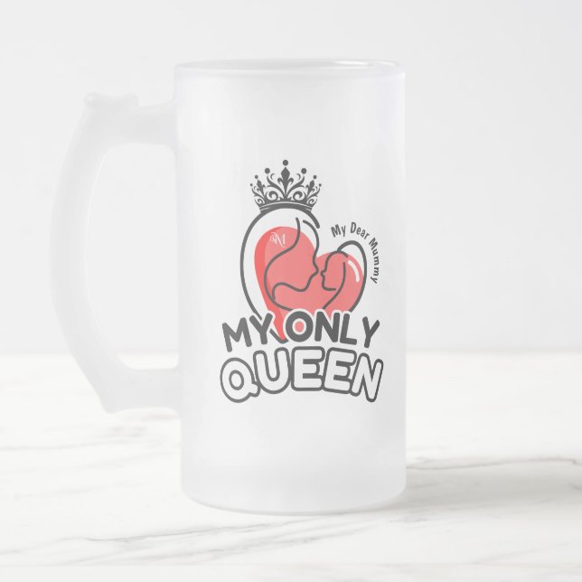 Frosted Glass Mug 16oz : My Only Queen (Left)