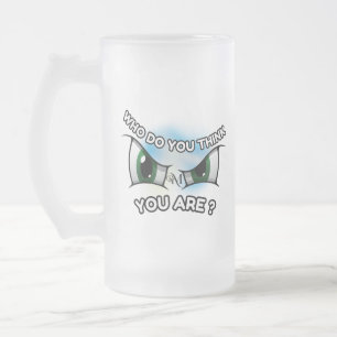 Frosted Glass Mug 16oz : Who Do You Think