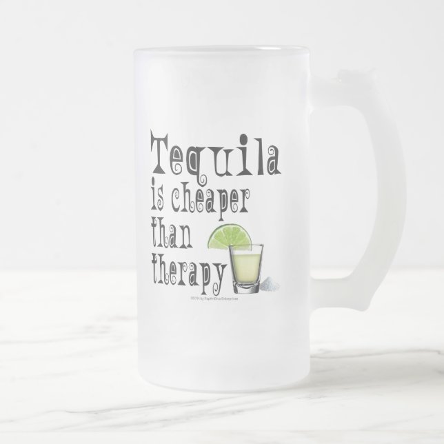 FROSTED STEIN MUG - TEQUILA, CHEAPER THAN THERAPY (Right)