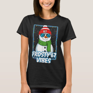 Frosty 67 Vibes Cool Snowman Christmas Tee 