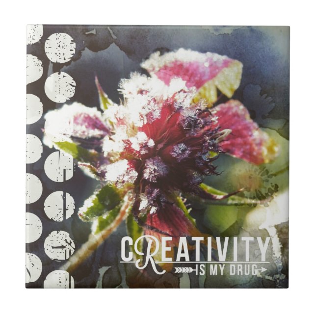 Frosty Flower Creativity is my Drug Tile (Front)