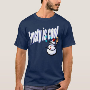 Frosty is cool T-Shirt