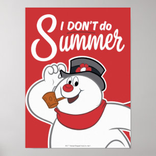 Frosty the Snowman™   I Don't Do Summer Poster