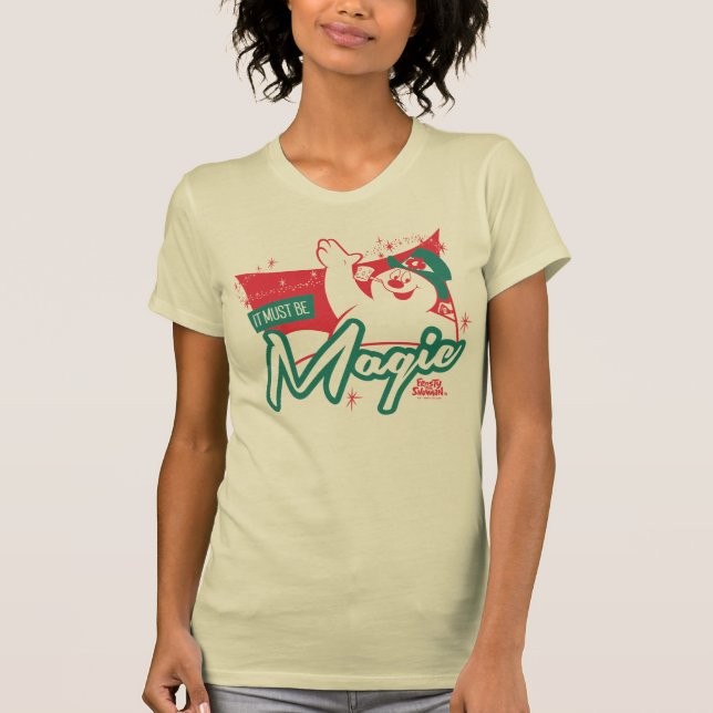 Frosty the Snowman - It Must Be Magic T-Shirt (Front)