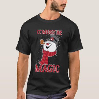 Frosty The Snowman It Must Be Magic T-Shirt
