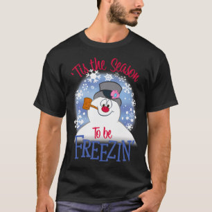 Frosty The Snowman 'Tis The Season To Be Freezin' T-Shirt
